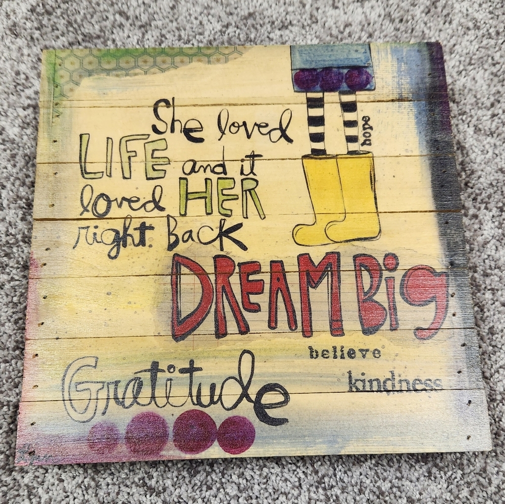 She Loved Life and it Loved Her Right Back Wooden Wall or Table Art
